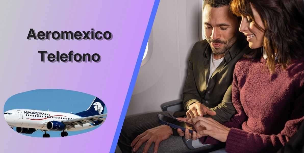 Cómo hablar con alguien en Aeromexico Telefono?