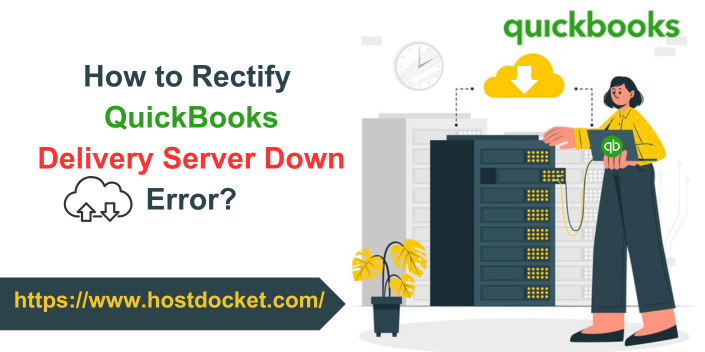 How to Rectify QuickBooks Delivery Server Down Error?