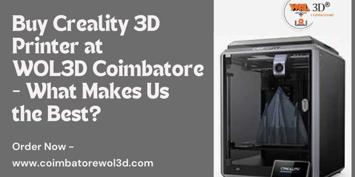 Buy Creality 3D Printer at WOL3D Coimbatore - What Makes Us the Best?