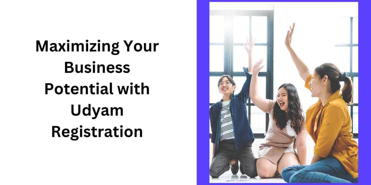 Maximizing Your Business Potential with Udyam Registration