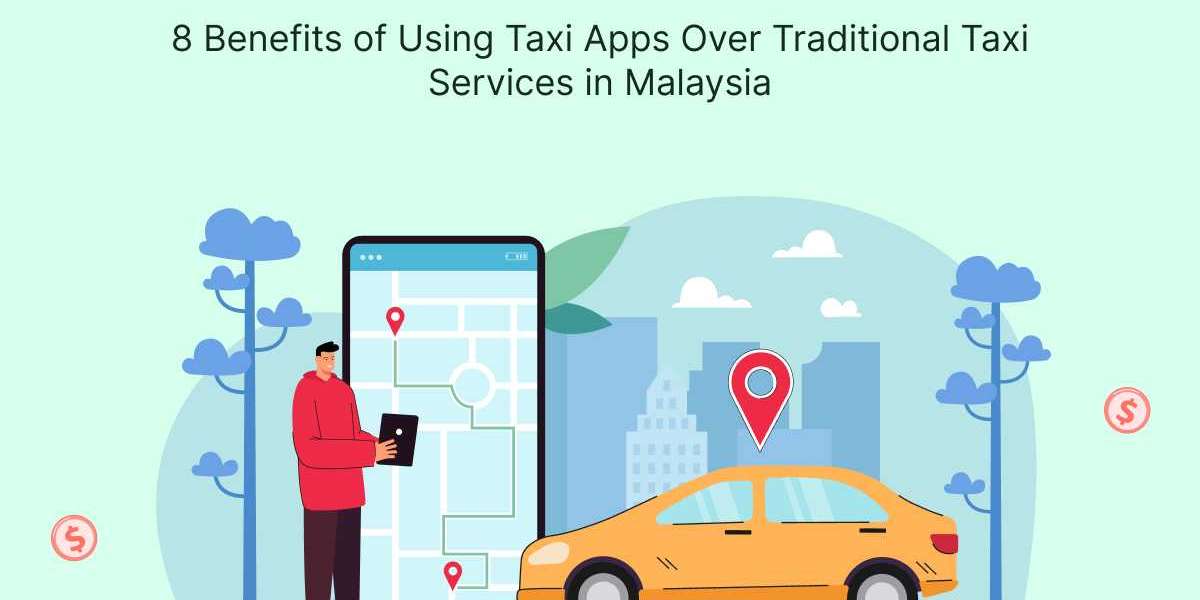 8 Benefits of Using Taxi Apps Over Traditional Taxi Services in Malaysia